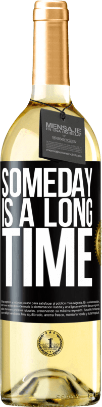 29,95 € Free Shipping | White Wine WHITE Edition Someday is a long time Black Label. Customizable label Young wine Harvest 2025 Verdejo