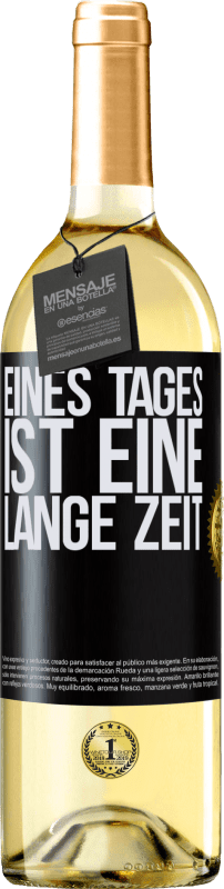 29,95 € Kostenloser Versand | Weißwein WHITE Ausgabe Eines Tages ist eine lange Zeit Schwarzes Etikett. Anpassbares Etikett Junger Wein Ernte 2025 Verdejo
