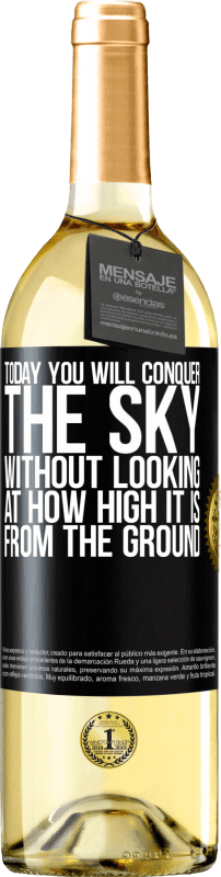 29,95 € | White Wine WHITE Edition Today you will conquer the sky, without looking at how high it is from the ground Black Label. Customizable label Young wine Harvest 2024 Verdejo