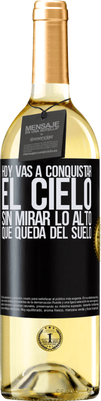 29,95 € | Vino Blanco Edición WHITE Hoy vas a conquistar el cielo, sin mirar lo alto que queda del suelo Etiqueta Negra. Etiqueta personalizable Vino joven Cosecha 2024 Verdejo