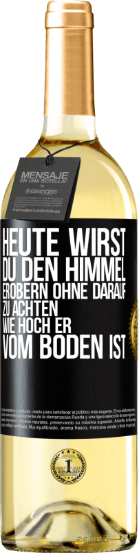 29,95 € | Weißwein WHITE Ausgabe Heute wirst du den Himmel erobern, ohne darauf zu achten, wie hoch er vom Boden ist Schwarzes Etikett. Anpassbares Etikett Junger Wein Ernte 2024 Verdejo