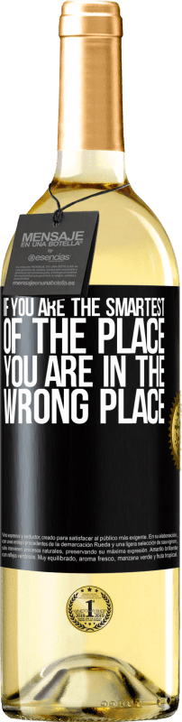 29,95 € Free Shipping | White Wine WHITE Edition If you are the smartest of the place, you are in the wrong place Black Label. Customizable label Young wine Harvest 2025 Verdejo