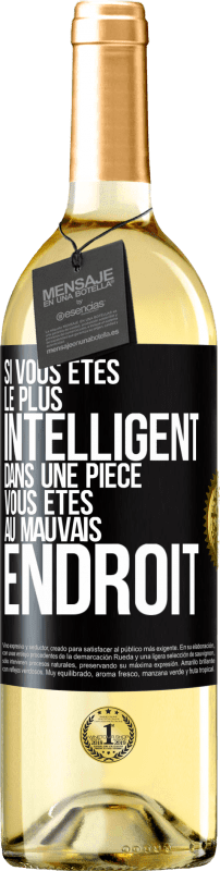 29,95 € Envoi gratuit | Vin blanc Édition WHITE Si vous êtes le plus intelligent dans une pièce, vous êtes au mauvais endroit Étiquette Noire. Étiquette personnalisable Vin jeune Récolte 2025 Verdejo