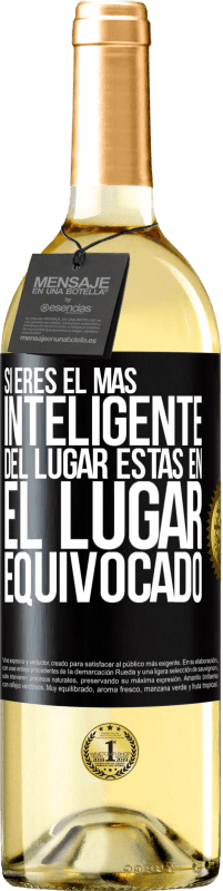 29,95 € | Vino Blanco Edición WHITE Si eres el más inteligente del lugar, estas en el lugar equivocado Etiqueta Negra. Etiqueta personalizable Vino joven Cosecha 2024 Verdejo