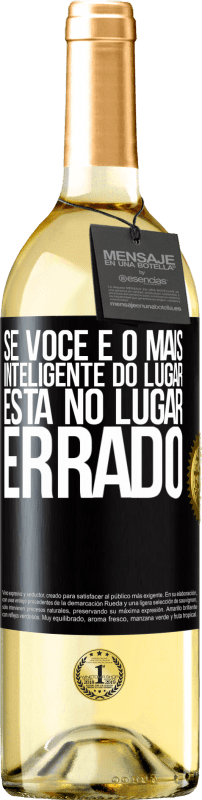 29,95 € | Vinho branco Edição WHITE Se você é o mais inteligente do lugar, está no lugar errado Etiqueta Preta. Etiqueta personalizável Vinho jovem Colheita 2024 Verdejo