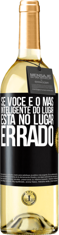 29,95 € Envio grátis | Vinho branco Edição WHITE Se você é o mais inteligente do lugar, está no lugar errado Etiqueta Preta. Etiqueta personalizável Vinho jovem Colheita 2025 Verdejo