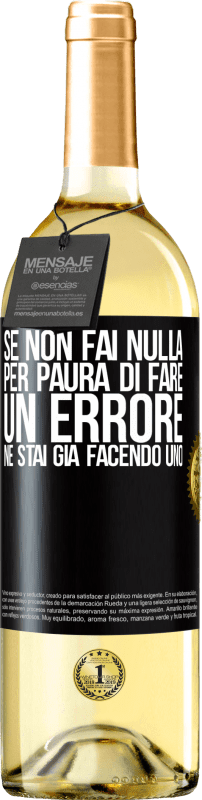 Spedizione Gratuita | Vino bianco Edizione WHITE Se non fai nulla per paura di fare un errore, ne stai già facendo uno Etichetta Nera. Etichetta personalizzabile Vino giovane Raccogliere 2023 Verdejo