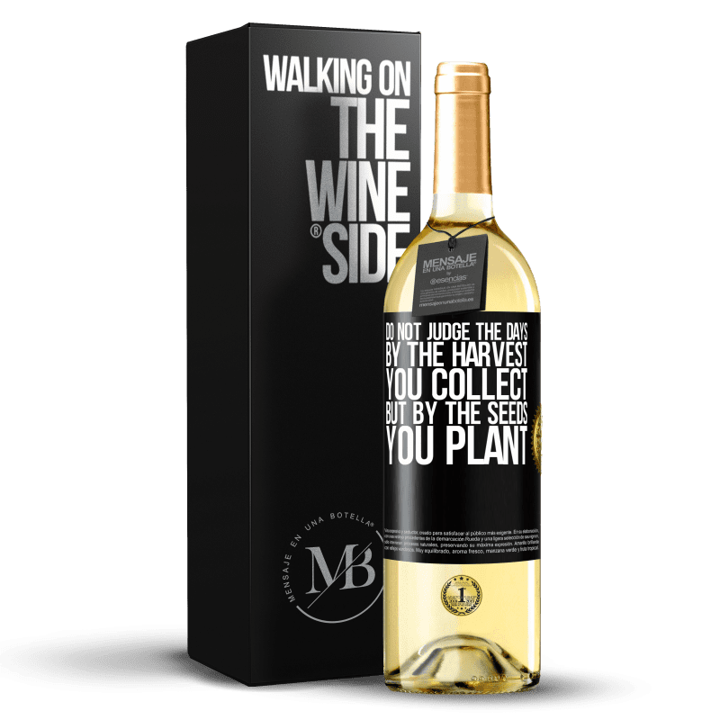 29,95 € Free Shipping | White Wine WHITE Edition Do not judge the days by the harvest you collect, but by the seeds you plant Black Label. Customizable label Young wine Harvest 2024 Verdejo