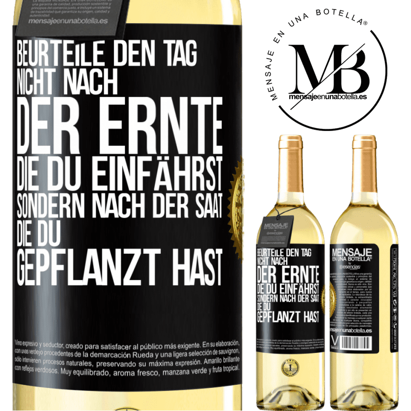 29,95 € Kostenloser Versand | Weißwein WHITE Ausgabe Beurteile den Tag nicht nach der Ernte, die du einfährst, sondern nach der Saat, die du gepflanzt hast Schwarzes Etikett. Anpassbares Etikett Junger Wein Ernte 2025 Verdejo