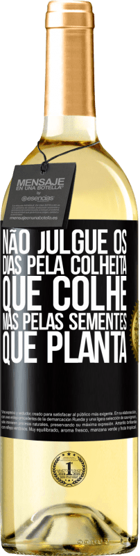 29,95 € | Vinho branco Edição WHITE Não julgue os dias pela colheita que colhe, mas pelas sementes que planta Etiqueta Preta. Etiqueta personalizável Vinho jovem Colheita 2024 Verdejo