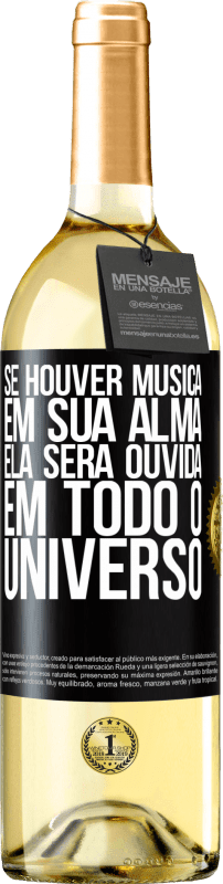 «Se houver música em sua alma, ela será ouvida em todo o universo» Edição WHITE