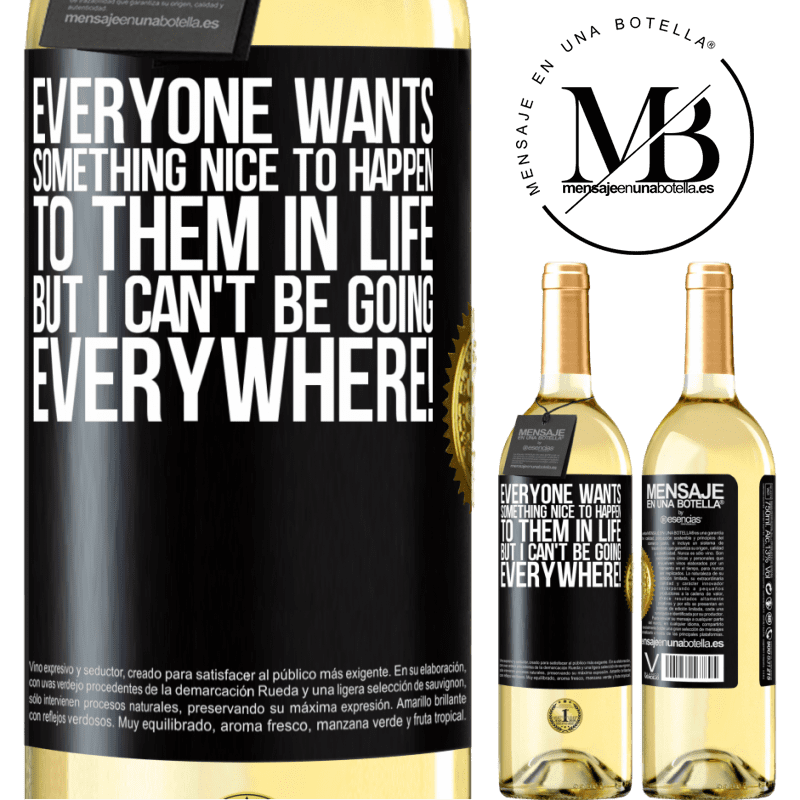 29,95 € Free Shipping | White Wine WHITE Edition Everyone wants something nice to happen to them in life, but I can't be going everywhere! Black Label. Customizable label Young wine Harvest 2022 Verdejo