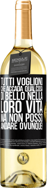 29,95 € | Vino bianco Edizione WHITE Tutti vogliono che accada qualcosa di bello nella loro vita, ma non posso andare ovunque! Etichetta Nera. Etichetta personalizzabile Vino giovane Raccogliere 2024 Verdejo