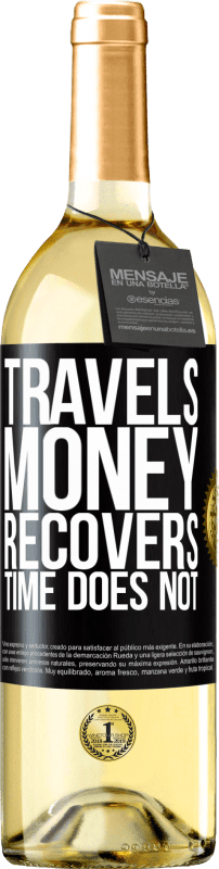 29,95 € | White Wine WHITE Edition Travels. Money recovers, time does not Black Label. Customizable label Young wine Harvest 2024 Verdejo