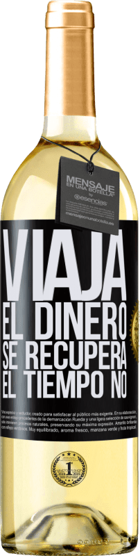 Envío gratis | Vino Blanco Edición WHITE Viaja. El dinero se recupera, el tiempo no Etiqueta Negra. Etiqueta personalizable Vino joven Cosecha 2023 Verdejo