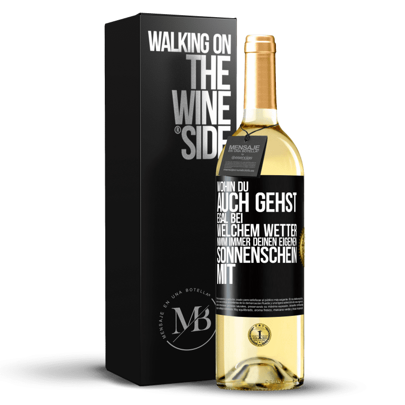29,95 € Kostenloser Versand | Weißwein WHITE Ausgabe Wohin du auch gehst, egal bei welchem Wetter, nimm immer deinen eigenen Sonnenschein mit Schwarzes Etikett. Anpassbares Etikett Junger Wein Ernte 2023 Verdejo
