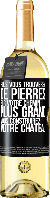 29,95 € | Vin blanc Édition WHITE Plus vous trouverez de pierres sur votre chemin, plus grand vous construirez votre château Étiquette Noire. Étiquette personnalisable Vin jeune Récolte 2024 Verdejo