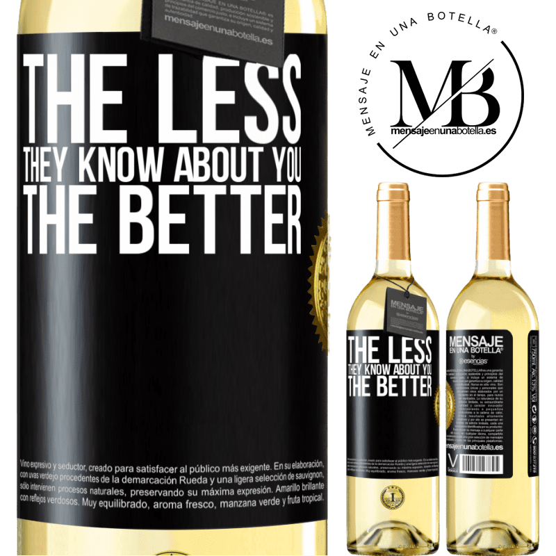 29,95 € Free Shipping | White Wine WHITE Edition The less they know about you, the better Black Label. Customizable label Young wine Harvest 2022 Verdejo