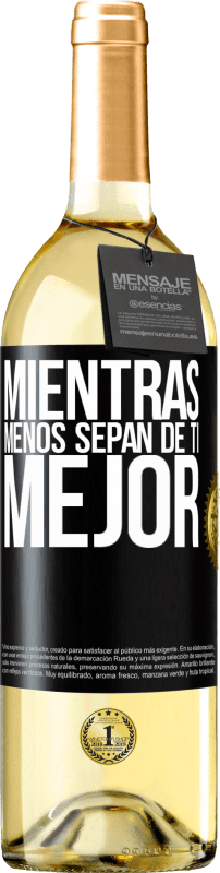 29,95 € | Vino Blanco Edición WHITE Mientras menos sepan de ti, mejor Etiqueta Negra. Etiqueta personalizable Vino joven Cosecha 2024 Verdejo