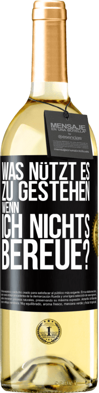 29,95 € | Weißwein WHITE Ausgabe Was nützt es zu gestehen, wenn ich nichts bereue? Schwarzes Etikett. Anpassbares Etikett Junger Wein Ernte 2024 Verdejo