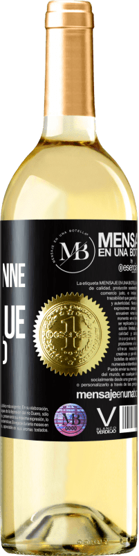 «J'ai besoin de quelqu'un qui me comprenne. Pour qu'elle m'explique plus tard» Édition WHITE