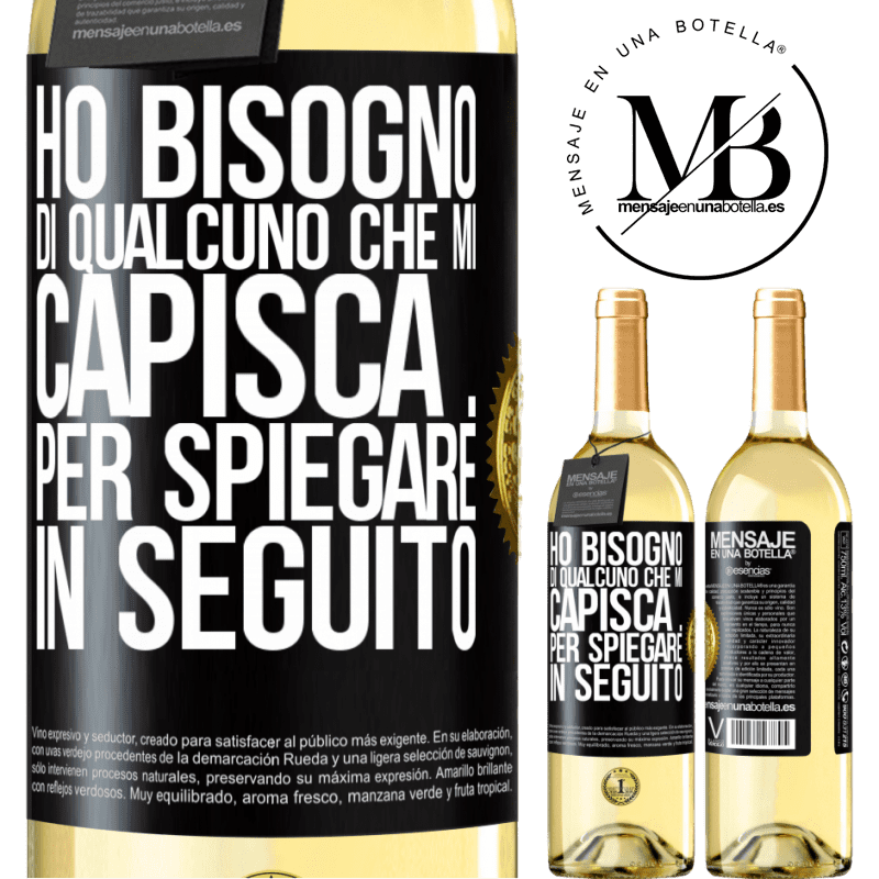 29,95 € Spedizione Gratuita | Vino bianco Edizione WHITE Ho bisogno di qualcuno che mi capisca ... Per spiegare in seguito Etichetta Nera. Etichetta personalizzabile Vino giovane Raccogliere 2025 Verdejo