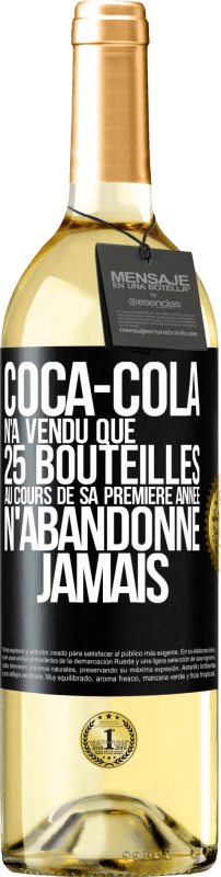 29,95 € | Vin blanc Édition WHITE Coca-Cola n'a vendu que 25 bouteilles au cours de sa première année. N'abandonne jamais Étiquette Noire. Étiquette personnalisable Vin jeune Récolte 2024 Verdejo