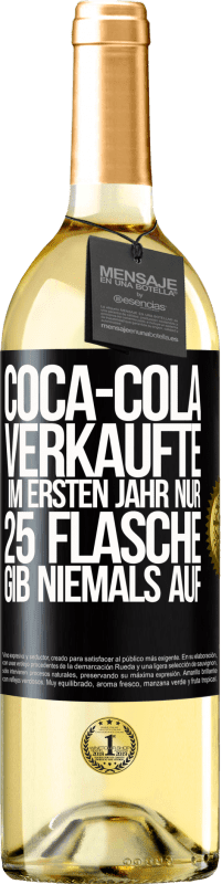 Kostenloser Versand | Weißwein WHITE Ausgabe Coca-Cola verkaufte im ersten Jahr nur 25 Flaschen. Gib niemals auf Schwarzes Etikett. Anpassbares Etikett Junger Wein Ernte 2023 Verdejo