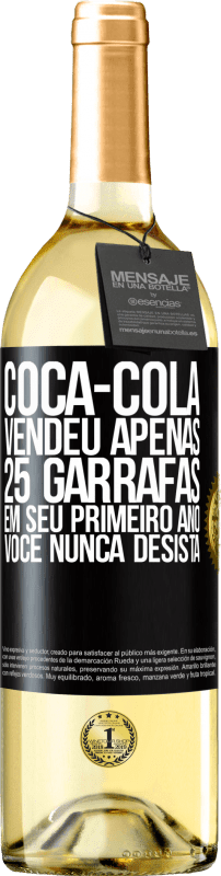 29,95 € Envio grátis | Vinho branco Edição WHITE Coca-Cola vendeu apenas 25 garrafas em seu primeiro ano. Você nunca desista Etiqueta Preta. Etiqueta personalizável Vinho jovem Colheita 2023 Verdejo