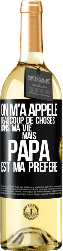 29,95 € Envoi gratuit | Vin blanc Édition WHITE On m'a appelé beaucoup de choses dans ma vie mais papa est ma préféré Étiquette Noire. Étiquette personnalisable Vin jeune Récolte 2025 Verdejo