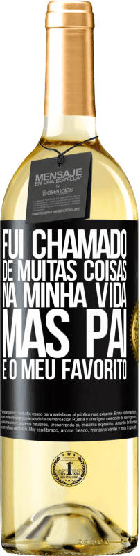 «Fui chamado de muitas coisas na minha vida, mas pai é o meu favorito» Edição WHITE
