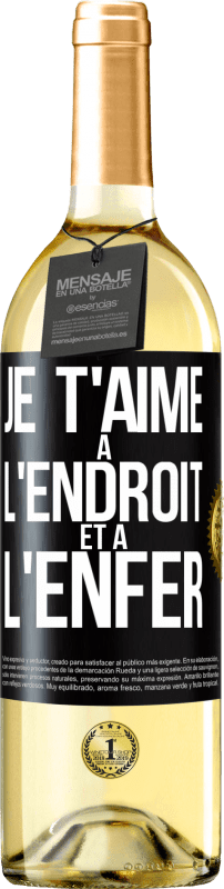 29,95 € | Vin blanc Édition WHITE Je t'aime à l'endroit et à l'enfer Étiquette Noire. Étiquette personnalisable Vin jeune Récolte 2024 Verdejo