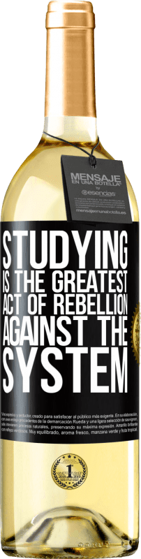 29,95 € | White Wine WHITE Edition Studying is the greatest act of rebellion against the system Black Label. Customizable label Young wine Harvest 2023 Verdejo