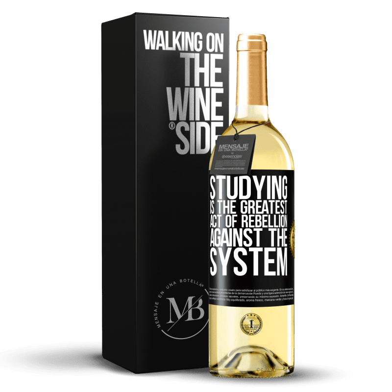 29,95 € Free Shipping | White Wine WHITE Edition Studying is the greatest act of rebellion against the system Black Label. Customizable label Young wine Harvest 2024 Verdejo