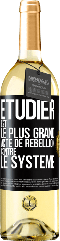 29,95 € | Vin blanc Édition WHITE Étudier est le plus grand acte de rébellion contre le système Étiquette Noire. Étiquette personnalisable Vin jeune Récolte 2023 Verdejo