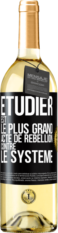 29,95 € | Vin blanc Édition WHITE Étudier est le plus grand acte de rébellion contre le système Étiquette Noire. Étiquette personnalisable Vin jeune Récolte 2024 Verdejo