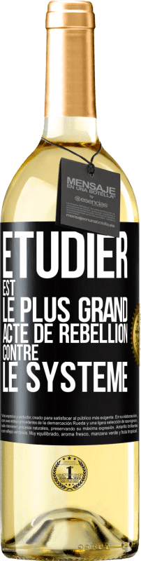 29,95 € | Vin blanc Édition WHITE Étudier est le plus grand acte de rébellion contre le système Étiquette Noire. Étiquette personnalisable Vin jeune Récolte 2025 Verdejo