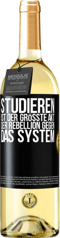 29,95 € | Weißwein WHITE Ausgabe Studieren ist der größte Akt der Rebellion gegen das System Schwarzes Etikett. Anpassbares Etikett Junger Wein Ernte 2023 Verdejo
