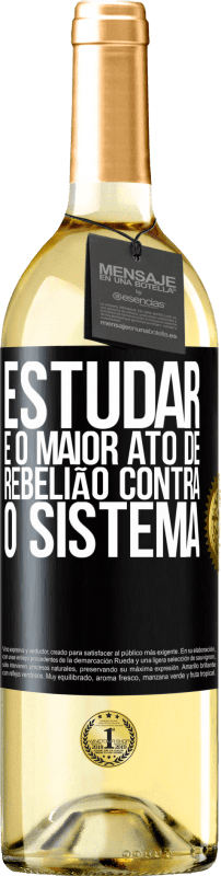 29,95 € Envio grátis | Vinho branco Edição WHITE Estudar é o maior ato de rebelião contra o sistema Etiqueta Preta. Etiqueta personalizável Vinho jovem Colheita 2024 Verdejo