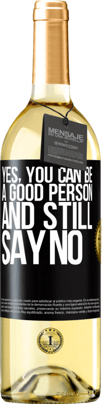 29,95 € | White Wine WHITE Edition YES, you can be a good person, and still say NO Black Label. Customizable label Young wine Harvest 2025 Verdejo