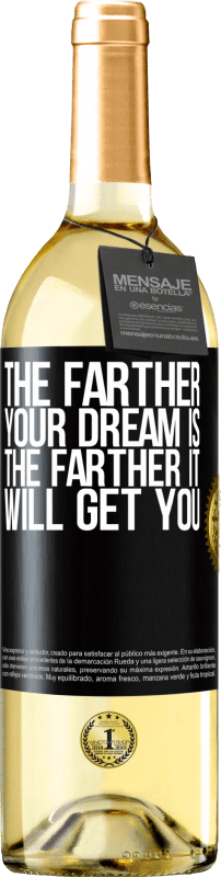 24,95 € Free Shipping | White Wine WHITE Edition The farther your dream is, the farther it will get you Black Label. Customizable label Young wine Harvest 2021 Verdejo