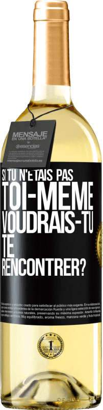 29,95 € | Vin blanc Édition WHITE Si tu n'étais pas toi-même, voudrais-tu te rencontrer? Étiquette Noire. Étiquette personnalisable Vin jeune Récolte 2024 Verdejo