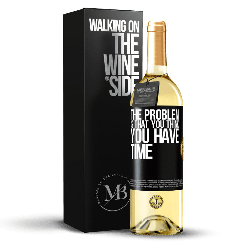 29,95 € Бесплатная доставка | Белое вино Издание WHITE Проблема в том, что вы думаете, что у вас есть время Черная метка. Настраиваемая этикетка Молодое вино Урожай 2023 Verdejo