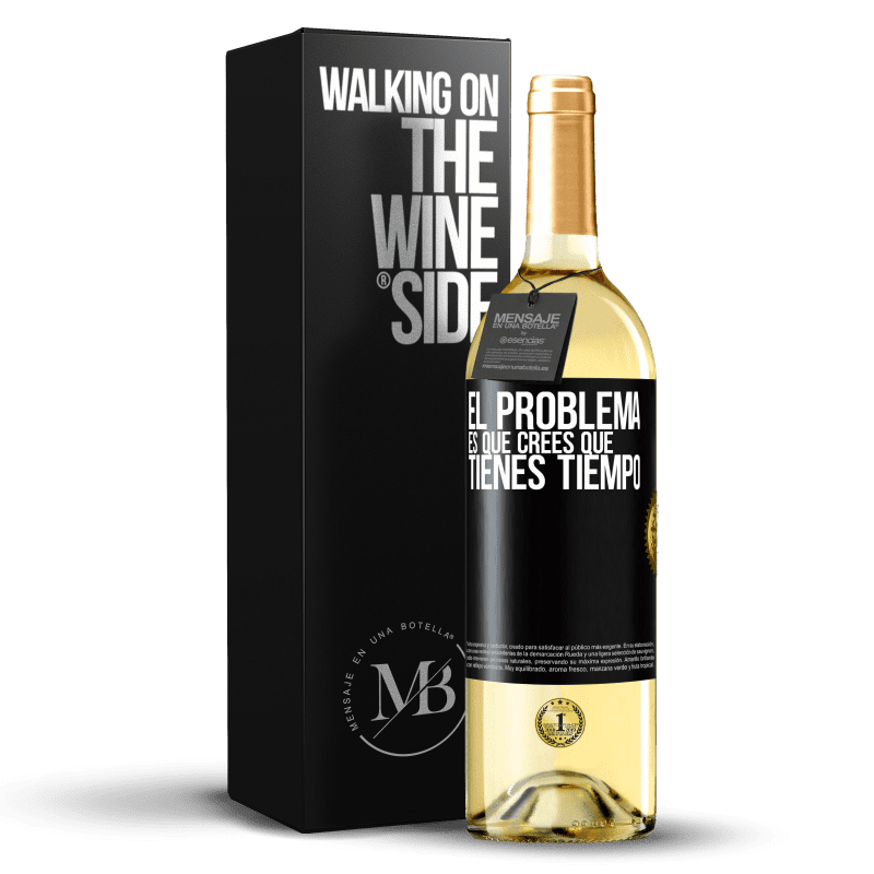 29,95 € Envío gratis | Vino Blanco Edición WHITE El problema es que crees que tienes tiempo Etiqueta Negra. Etiqueta personalizable Vino joven Cosecha 2025 Verdejo