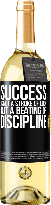 «Success is not a stroke of luck, but a beating of discipline» WHITE Edition
