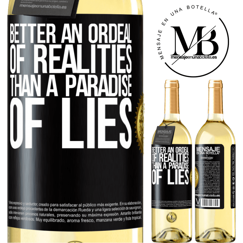 29,95 € Free Shipping | White Wine WHITE Edition Better an ordeal of realities than a paradise of lies Black Label. Customizable label Young wine Harvest 2022 Verdejo