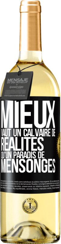 Envoi gratuit | Vin blanc Édition WHITE Mieux vaut un calvaire de réalités qu'un paradis de mensonges Étiquette Noire. Étiquette personnalisable Vin jeune Récolte 2023 Verdejo