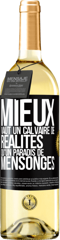 29,95 € | Vin blanc Édition WHITE Mieux vaut un calvaire de réalités qu'un paradis de mensonges Étiquette Noire. Étiquette personnalisable Vin jeune Récolte 2025 Verdejo