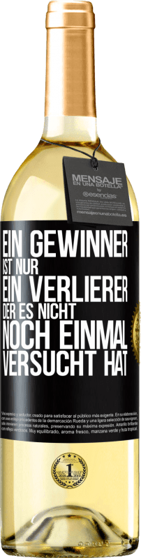 29,95 € | Weißwein WHITE Ausgabe Ein Gewinner ist nur ein Verlierer, der es nicht noch einmal versucht hat Schwarzes Etikett. Anpassbares Etikett Junger Wein Ernte 2025 Verdejo