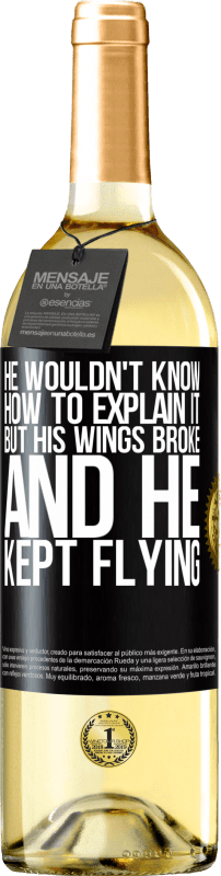 «Он не знал, как это объяснить, но его крылья сломались, и он продолжал летать» Издание WHITE
